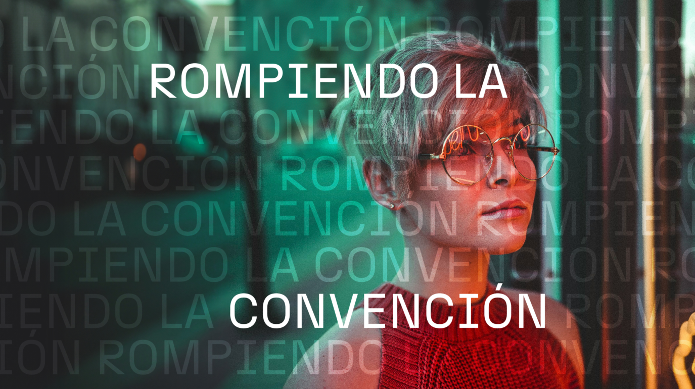 Rompiendo la convencion